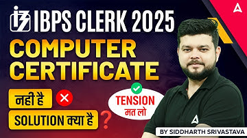 IBPS Clerk 2025 | Computer Certificate नहीं है, Solution क्या है? | By Siddharth Srivastava