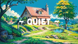 Quiet 🌳 Lofi Stay Safe 🌼 Keep your mind quiet with Lofi Hip Hop - Lofi Music [relax/chill]