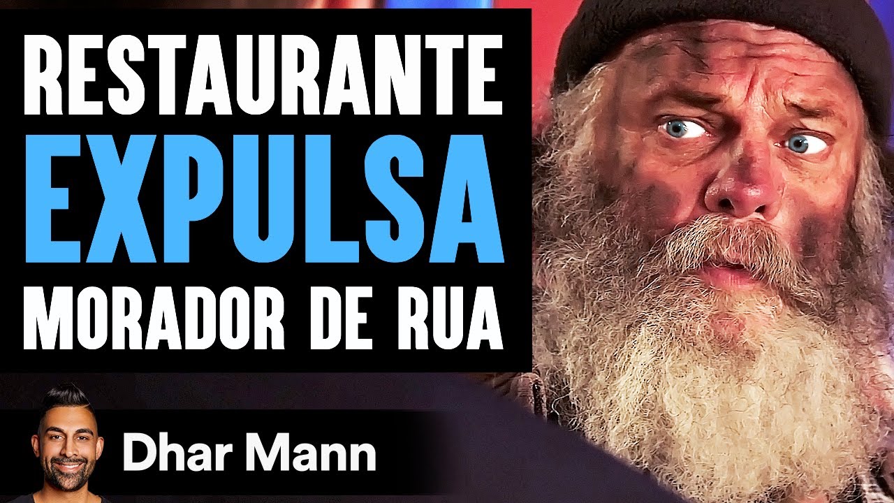 Restaurante EXPULSA Um Morador De Rua | Dhar Mann