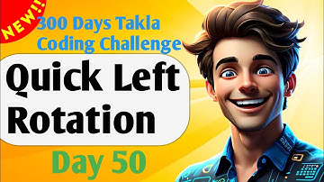 Quick Left Rotation | Day 50 of 300 Days Takla Coding Challenge