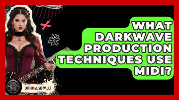 What Darkwave Production Techniques Use MIDI? - Goth Music Vault