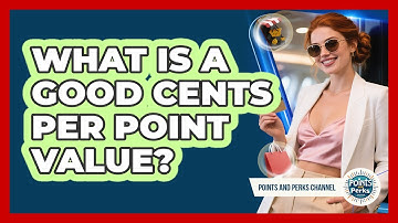 What Is A Good Cents Per Point Value?