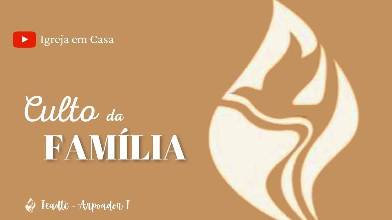 ARPOADOR 1 | CULTO DA FAMÍLIA