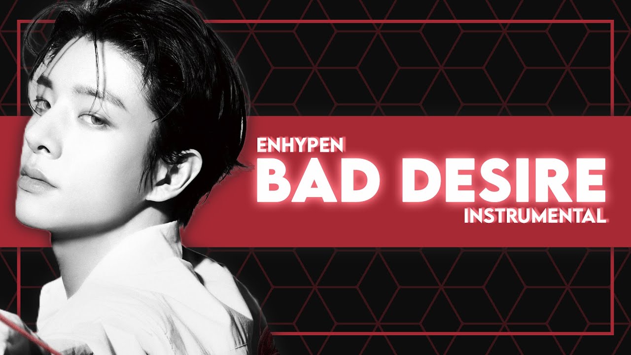 ENHYPEN - Bad Desire (With or Without You) (Instrumental)