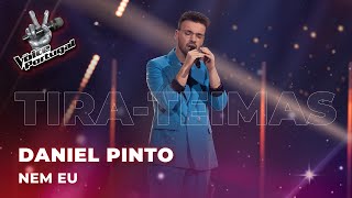 Daniel Pinto - "Nem eu" | Tira-Teimas | The Voice Portugal 2023