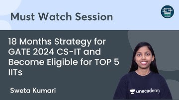 18 months strategy for GATE 2024 CS IT and Become Eligible for TOP 5 IITs | Sweta Kumari