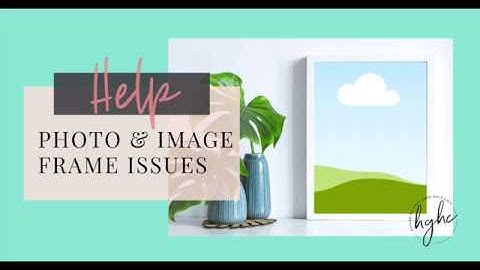 Canva Tutorial  Image and Photo Frame Troubleshooting