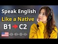 Speak English Like a Native (B1–C2) | Everyday Listening &amp; Speaking Practice Podcast