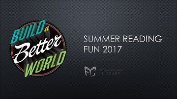 Build a Better World - Summer Reading Fun 2017