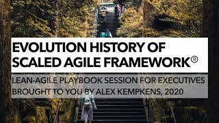 Evolution history of the scaled agile framework®️ - a playbook for Lean-Agile executive’s