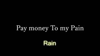 Video thumbnail of "Pay money To my Pain [Rain]"