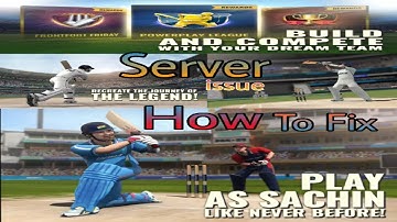 Fix ! Sachin saga cricket championship server Error/ Technical news by kamal