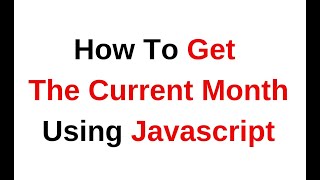 how to get current month name in javascript (notepad++)