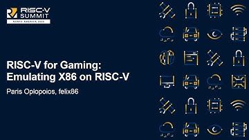 RISC-V for Gaming: Emulating X86 on RISC-V - Paris Oplopoios, felix86