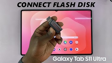Samsung Galaxy Tab S11 Ultra: How To Connect USB Flash Drive