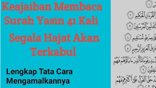 No matter how big your wish is, it will be granted if you are able to read the Yasin 41 times.
