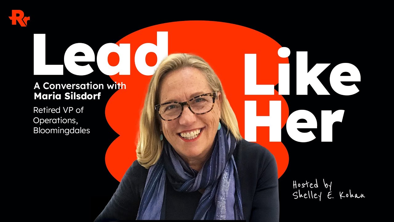Lead Like Her: A Conversation with Maria Silsdorf, Former VP Store Operations, Bloomingdales