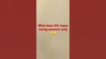 What does IDC mean? Wrong answers only.
