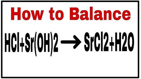 How to Balance HCl+Sr(OH)2=SrCl2+H2O|HCl+Sr(OH)2=SrCl2+H2O balanced equation