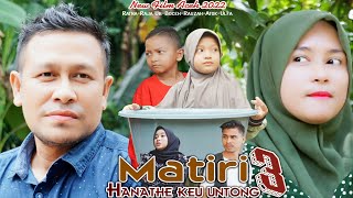 Latest Acehnese film. Matiri Hanathe Keu Untong.3, full HD
