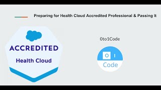 Preparing for Health Cloud Accredited Professional & Passing It | 0to1Code screenshot 5
