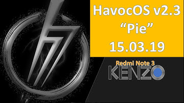 Official HavocOS-v2.3-Pie ROM (Updated 15th March) for Redmi Note 3 “Kenzo” | Running Very Smoothly