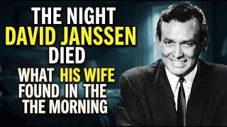 THE NIGHT DAVID JANSSEN DIED: WHAT HIS WIFE FOUND IN THE MORNING