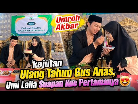 Umi Laila's Birthday Surprise for Gus Anas During the Grand Umrah