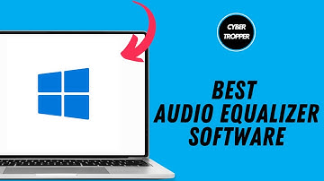 Best Audio Equalizer Software for Windows 10 or 11