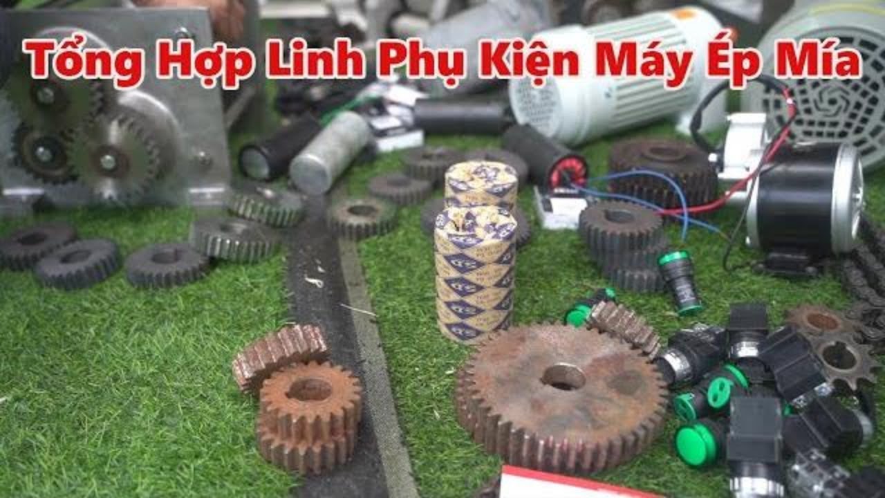 Linh Phụ Kiện Máy Ép Mía  Ship Cod  Toàn Quốc - Cứu Sống Hàng Trăm Xe Mía Hỏng