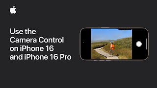How to use the Camera Control on iPhone 16 and iPhone 16 Pro | Apple Support