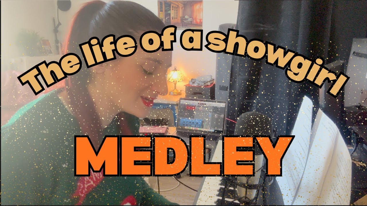 THE LIFE OF A SHOWGIRL - MEDLEY 🧡