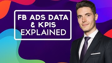 Facebook Ads Data EXPLAINED: How to Analyze Performance Metrics to Lower Costs & SELL More