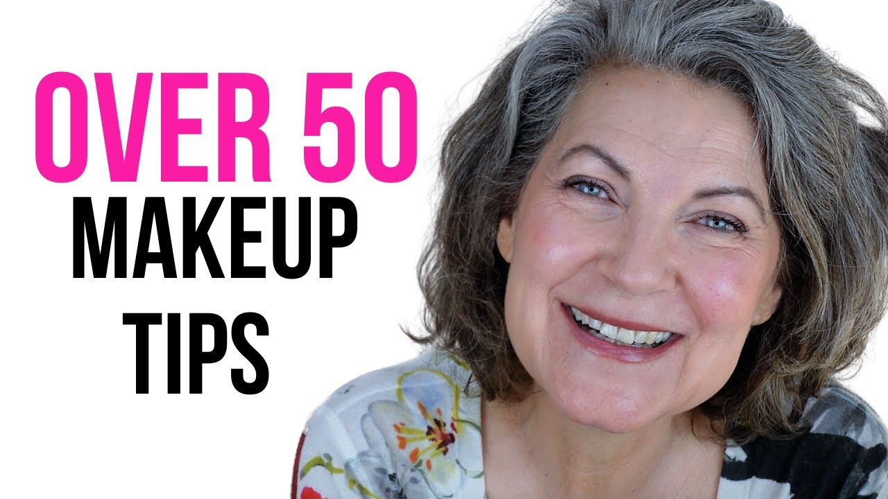 Over 50 Makeup Tips for Older Skin - What NOT to do and What to do now ...