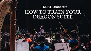 How To Train Your Dragon Suite | TRUST Orchestra | The Legends 10 2024