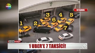 1 UBER'e 7 taksici!