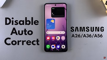 How To Disable Auto Correct On Samsung Galaxy A26/A36/A56