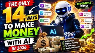 The Only 14 Ways to Make Money with AI in 2026 | Ultimate AI Income Guide