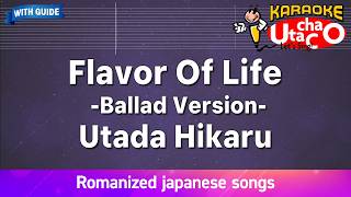 Flavor Of Life -Ballad Version- – Utada Hikaru (Romaji Karaoke with guide)