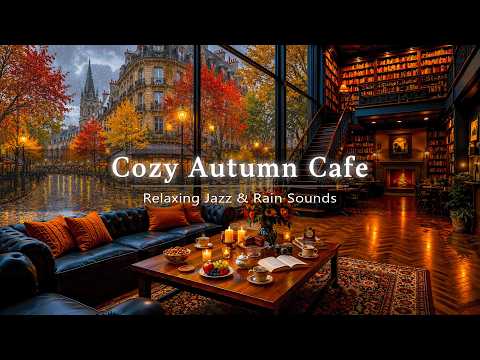 Rainy Autumn Jazz 🍂 Cozy Cafe Ambience with Soft Piano Jazz Music & Fireplace Sounds for Study, Work