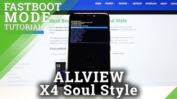 How to Access Fastboot Mode on ALLVIEW X4 Soul Style – Exit Fastboot
