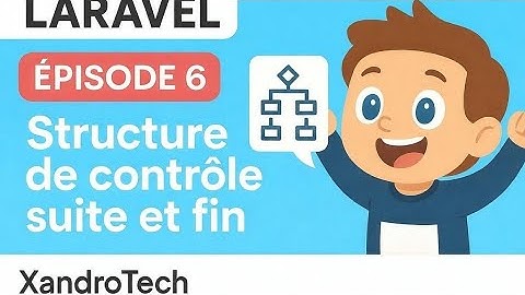 Structure de contrôle avec Laravel 12 (suite et fin)