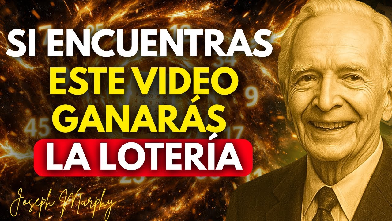 Si Estás Viendo Esto, el UNIVERSO Te Eligió Tu Señal para Ganar la Lotería | Joseph Murphy