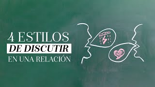 4 estilos de discutir en una relación | Martha Debayle