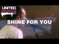 Shine For You - Hillsong UNITED - More Than Life