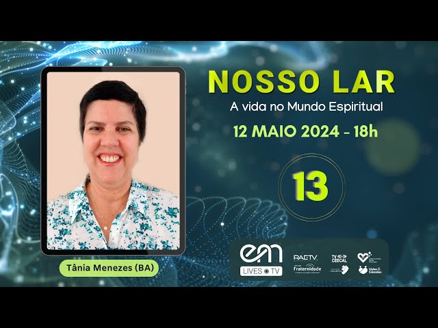#13 NOSSO LAR - Capítulo 12 - O UMBRAL | Tânia Menezes (BA)