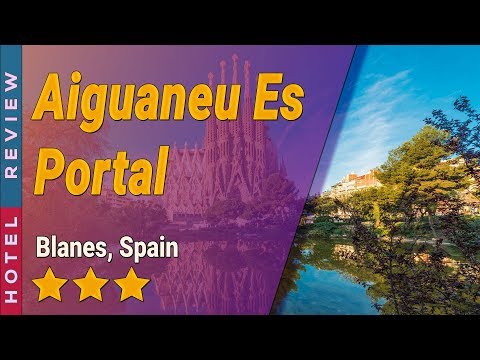 Aiguaneu Es Portal hotel review | Hotels in Blanes | Spain Hotels