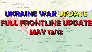 Ukraine Conflict (20240512/13): Full Frontline Update, Kharkiv Offensive Update