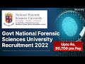 Govt national forensic sciences university recruitment 2022  upto rs 90700 pm pay