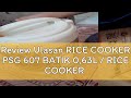 Review Ulasan RICE COOKER PSG 607 BATIK 0,63L / RICE COOKER KECIL / RICE COOKER MIYAKO BATIK / PENA